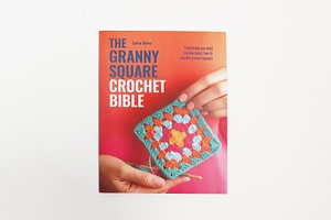 The Granny Square Crochet Bible