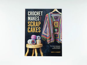 Crochet Makes From Scrap Cakes by Naomi Vincent