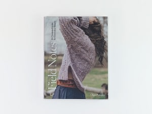 Field Notes: 20 Textured Knits for Everyday Beauty by Olga Putano