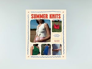 Summer Knits: 20 Fresh, Fun and Light Patterns for the Warmer Months