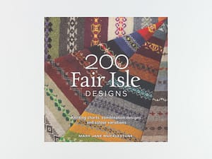 200 Fair Isle Designs by Mary Jane Mucklestone