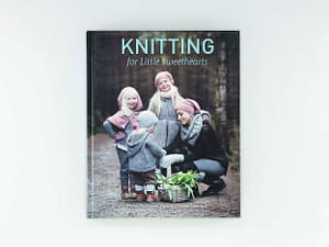 Knitting for Little Sweethearts by Hanne Andreassen Hjelmås and Torunn Steinsland