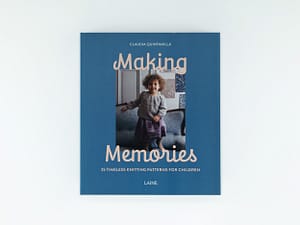 Making Memories: Timeless Children’s Knits by Claudia Quintanilla
